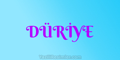 DÜRİYE