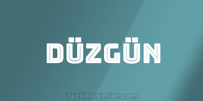 DÜZGÜN