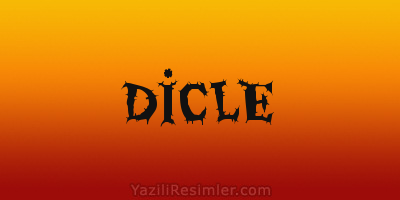 DİCLE