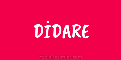 DİDARE