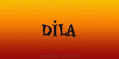 DİLA