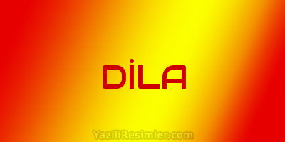 DİLA