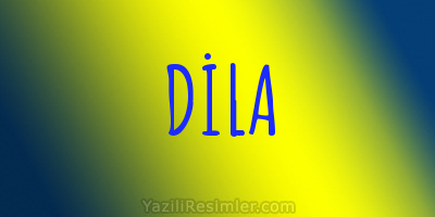 DİLA