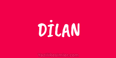 DİLAN