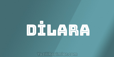 DİLARA