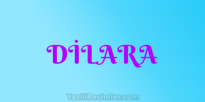 DİLARA