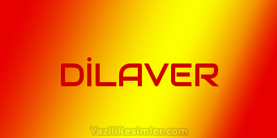 DİLAVER