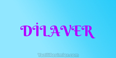 DİLAVER