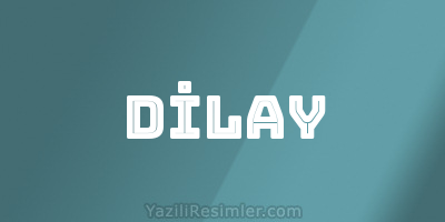 DİLAY