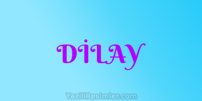 DİLAY