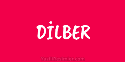 DİLBER