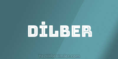 DİLBER