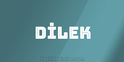 DİLEK