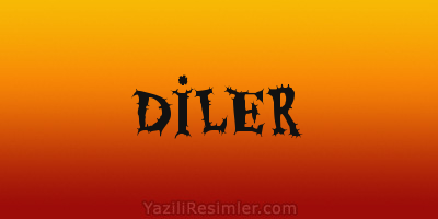 DİLER