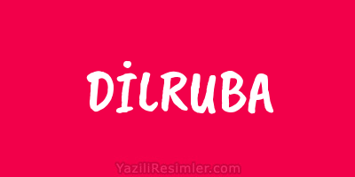 DİLRUBA