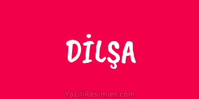 DİLŞA