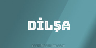 DİLŞA