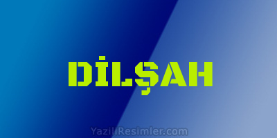 DİLŞAH