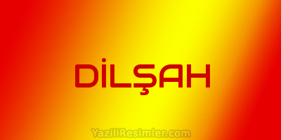 DİLŞAH