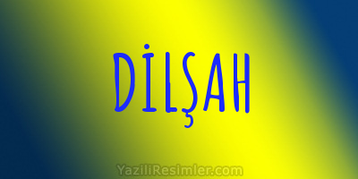 DİLŞAH