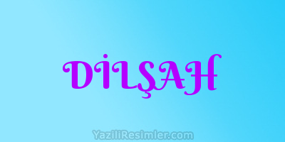 DİLŞAH