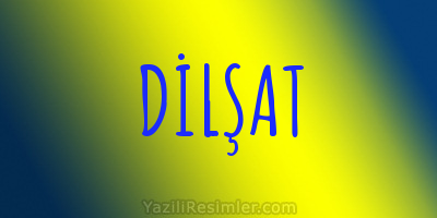 DİLŞAT