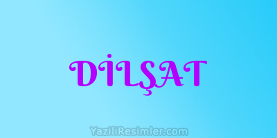 DİLŞAT