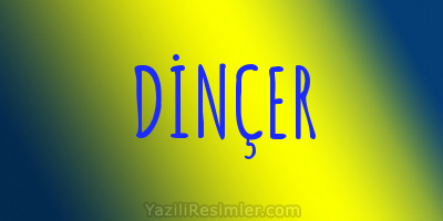 DİNÇER