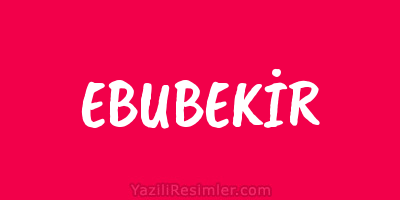 EBUBEKİR