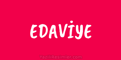 EDAVİYE