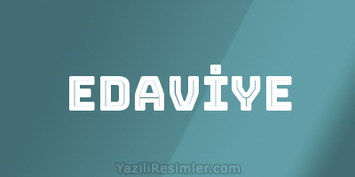 EDAVİYE