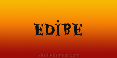 EDİBE