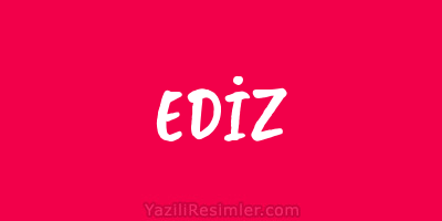 EDİZ