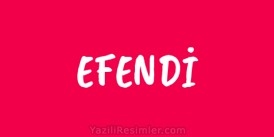 EFENDİ