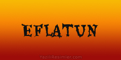 EFLATUN