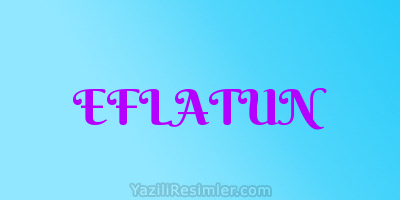 EFLATUN