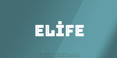 ELİFE