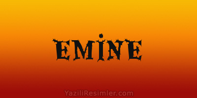 EMİNE