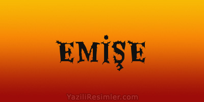 EMİŞE