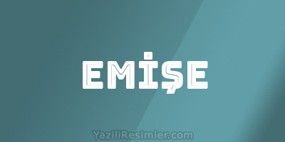 EMİŞE