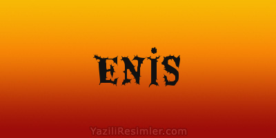 ENİS