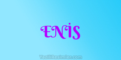 ENİS