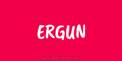 ERGUN