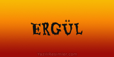 ERGÜL