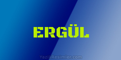 ERGÜL