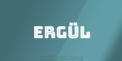 ERGÜL