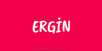 ERGİN