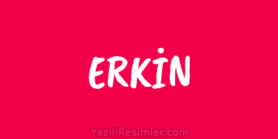 ERKİN