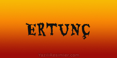 ERTUNÇ