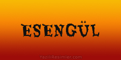 ESENGÜL